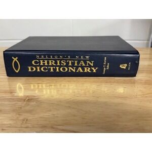 Nelsons New Christian Dictionary Hardcover George T Kurian Thomas Nelson 2001